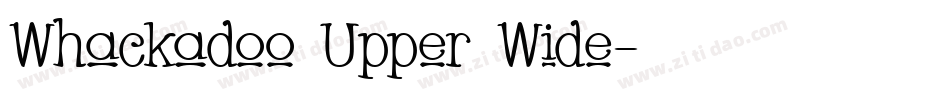 Whackadoo Upper Wide字体转换